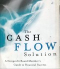 The cash flow solution: a nonprofit board member's guide to financial success