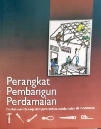 Perangkat pembangunan perdamaian: contoh-contoh kerja dari para aktivis perdamaian di Indonesia