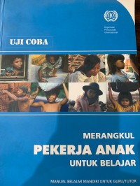 Merangkul pekerja anak untuk belajar: manual belajar mandiri untuk guru/tutor
