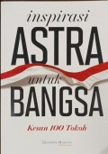Inspirasi Astra untuk bangsa: kesan 100 tokoh