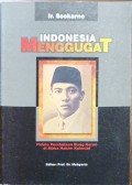 Indonesia menggugat : pidato pembelaan Bung Karno dimuka hakim kolonial