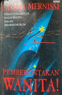 Pemberontakan wanita: peran intelektual kaum wanita dalam sejarah muslim