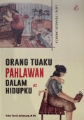 Orang tuaku pahlawan dalam hidupku #2