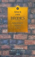 Since 1866 Brooks England Saddles Bag Etc: the book for cyclist