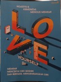 Memoar love yourself: mencintai diri sendiri dan berhasil mengembangkan diri