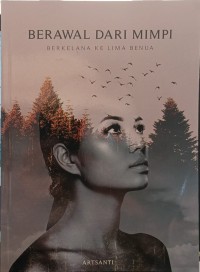 Berawal dari mimpi: berkelana ke lima benua