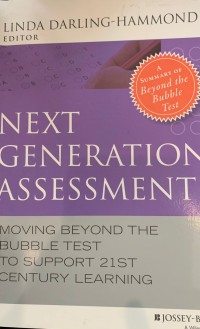 Next generation assessment: moving beyond the bubble test to support 21st century learning