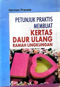 Petunjuk Praktis Membuat Kertas Daur Ulang Ramah Lingkungan