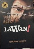 Lawan! : jejak-jejak jalanan di balik kejatuhan Soeharto