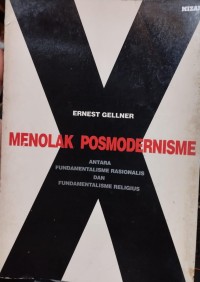 Menolak posmodernisme : antara fundamentalisme rasionalis dan fundamentalisme religius