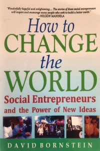 Image of How to Change the World : Social Entrepreneurs and the Power of New Ideas
