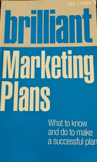 Image of Brilliant Marketing Plans: What to know and do to make a successful plan