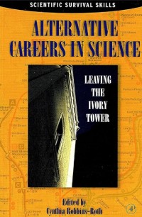 Image of Alternative Careers in Science: Leaving the Ivory Tower