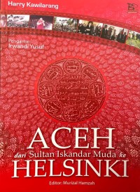 Aceh dari Sultan Iskandar Muda ke Helsinki