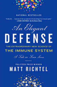 Image of An Elegant Defense: The Extraordinary New Science of the Immune System: A Tale in Four Lives