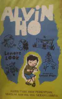 Image of Alvin Ho: Alergi pada Anak Perempuan, Sekolah, dan Hal-Hal Seram Lainnya