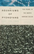The Aquariums of Pyongyang : Ten Years in the North Korean Gulag