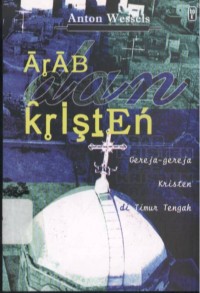 Arab dan kristen: gereja-gereja kristen di timur tengah