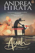 Ayah : Sebuah Novel
