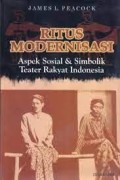 Ritus modernisasi : aspek sosial & simbolik teater rakyat Indonesi