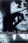 Anthony Blunt: his lives