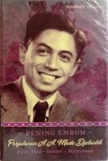 Bening Embun: Perjalanan A.A. Made Djelantik: Putra Raja - Dokter - Budayawan