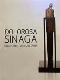 Image of Dolorosa Sinaga : Tubuh, Bentuk, SubstansiBibliografi
