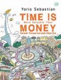 Time is more valuabie than money