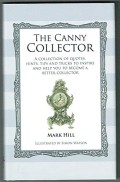 The Canny Collector: A Collection of Quotes, Hints, Tips and Tricks to Inspire and Help You to Become a Better Collector
