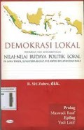 Demokrasi lokal : Perubahan dan kesinambungan Nilai-nilai budaya politik lokal di Jawa timur, Sumatera Barat, Sulawesi selatan dan Bali