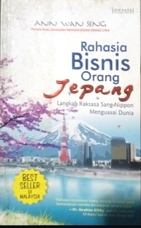Image of Rahasia Bisnis Orang Jepang : Langkah Raksasa Sang Nippon Menguasai Dunia