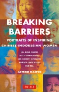Breaking Barries : Portraits of Inspiring Chinese-Indonesian Woman
