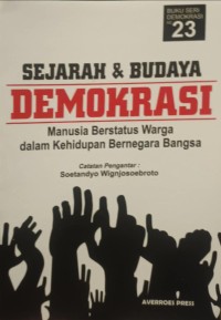 Image of Sejarah & Budaya Demokrasi: Manusia Berstatus Warga dalam Kehidupan Bernegara Bangsa