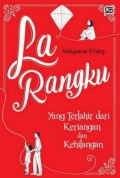 La Rangku: Yang Terlahir dari Keriangan dan Kehilangan