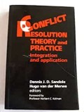 Conflict resolution theory and practice : integration and application