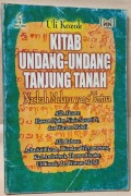 Kitab Undang-Undang Tanjung Tanah : Naskah Melayu yang Tertua