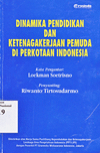 Image of Dinamika Pendidikan dan Ketenagakerjaan Pemuda di Perkotaan Indonesia