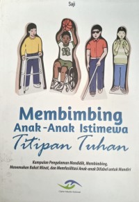 Membimbing Anak-Anak Istimewa Titipan Tuhan