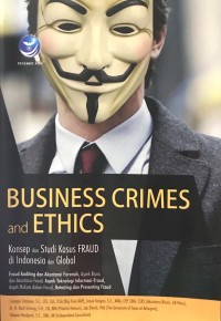 Business Crimes and Ethics: Konsep dan Studi Kasus FRAUD di Indonesia dan Global