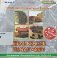 Khasiat Super Minuman Alami Tradisional Beras Kencur & Kunyit Asem : Menyehatkan dan Menyegarkan Tubuh Tanpa Efek Samping