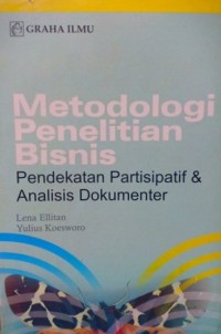 Metodologi Penelitian Bisnis : Pendekatan Partisipatif & Analisis Dokumenter