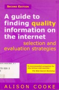 A Guide to finding quality information on the internet : selection and evaluation strategies