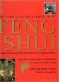 The Practical Encyclopedia of Feng Shui: Understanding the Ancient Arts of Placement