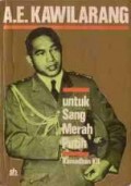 A.E. KAWILARANG : Untuk Sang Merah Putih