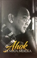 Ahok di mata mereka