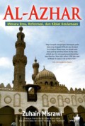 Al - Azhar : Menara Ilmu, Reformasi, dan Kiblat Keulamaan