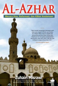 Al - Azhar : Menara Ilmu, Reformasi, dan Kiblat Keulamaan