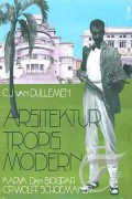 Arsitektur Tropis Modern Karya Dan Biografi C.P.Wolf Schoemaker