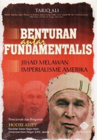Benturan antar fundamentalis : jihad melawan imperialisme Amerika