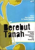 Berebut tanah: beberapa kajian berperspektif kampus dan kampung